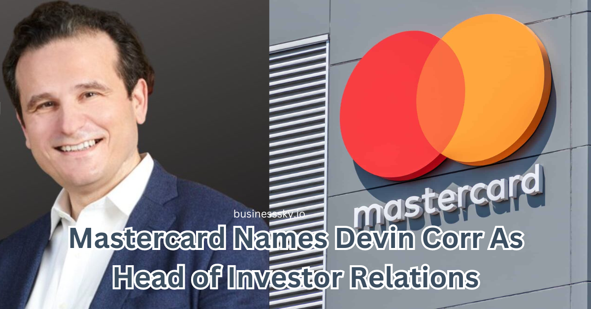 Mastercard Names Devin Corr As Head of Investor Relations