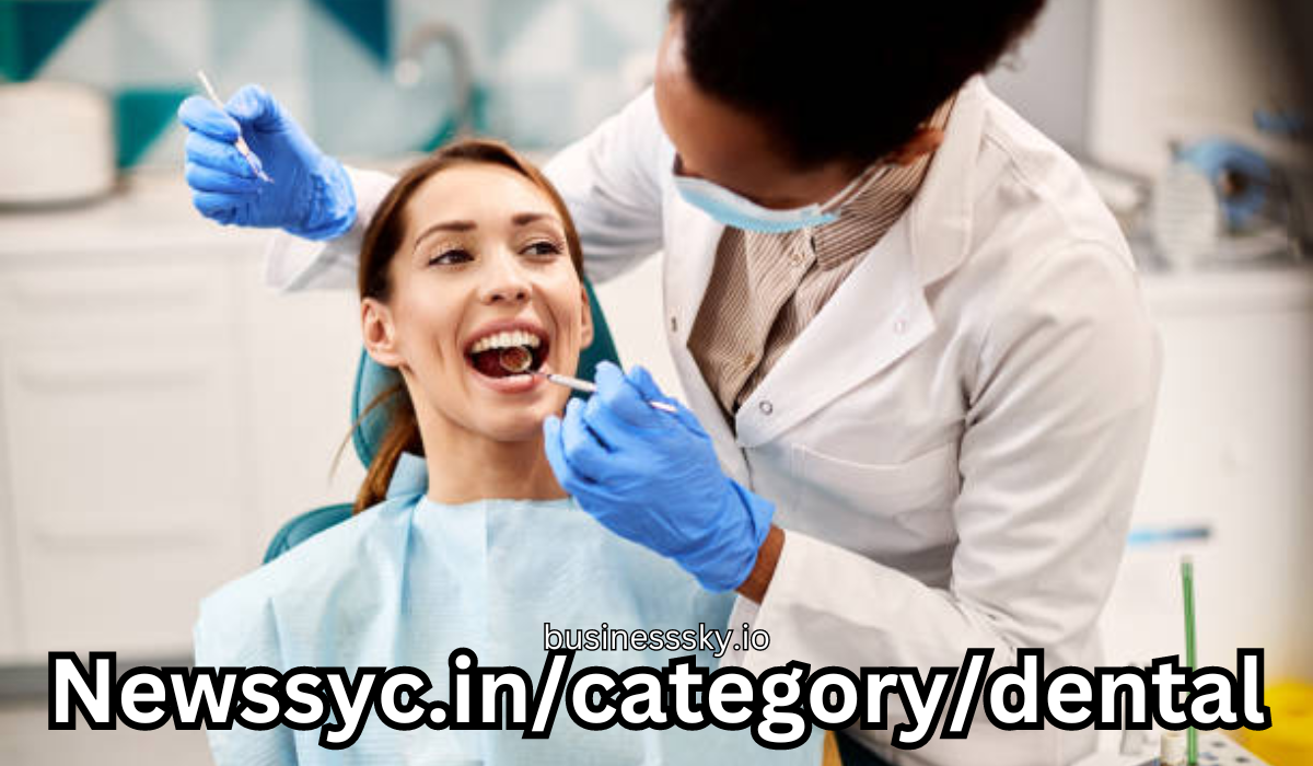 Newssyc.in/category/dental is Your Ultimate Dental Resource